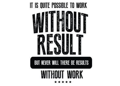 work without results