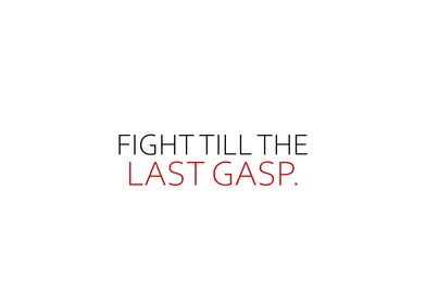 Fight Till The Last Gasp