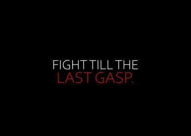 Fight Till The Last Gasp