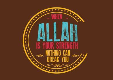 Allah is your strength