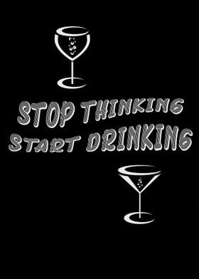 stop thinking start drink