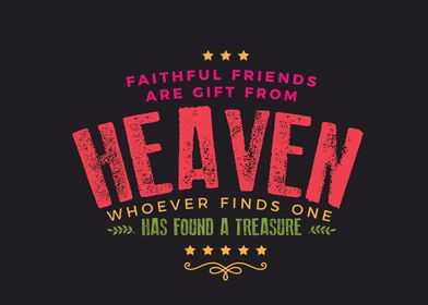 Faithful friends are gifts