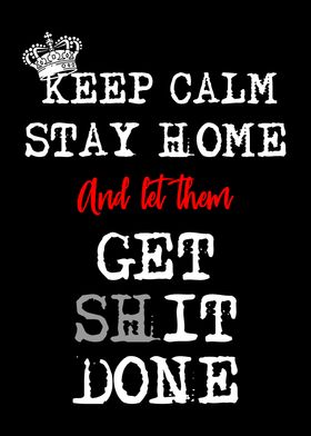 Keep Calm Stay Home Funny' Poster by Art Ofphotos | Displate