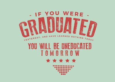 If you were graduated 