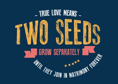 True love means two seeds 