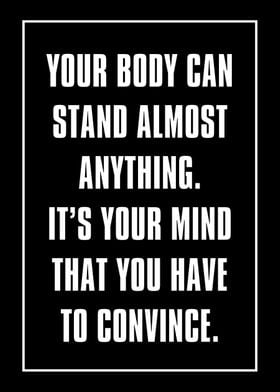 Your body can stand almost