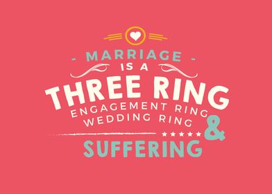 Marriage is a three ring 