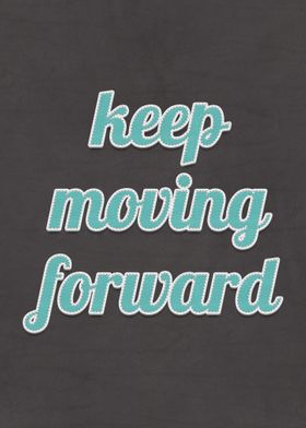 Keep Moving Forward Quote