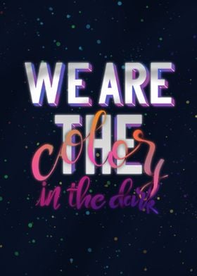 WE ARE THE COLORS Quotes