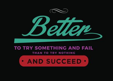 Better to try something