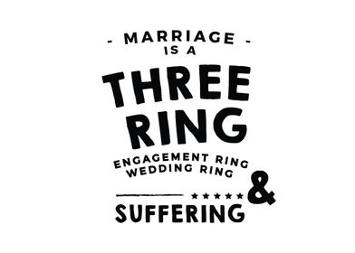 Marriage is a three ring 