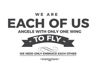 We are each of us angels 