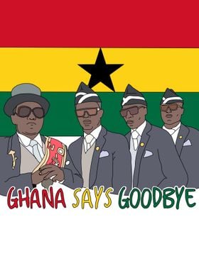 Ghana Says Goodbye Meme