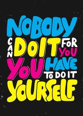 nobody can do it for you