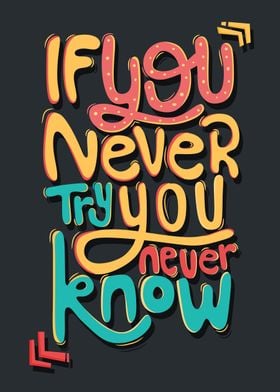 If you never try 