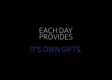 Each Day Provides Gifts