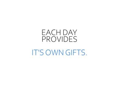 Each Day Provides Gifts
