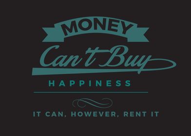 Money cant buy happiness