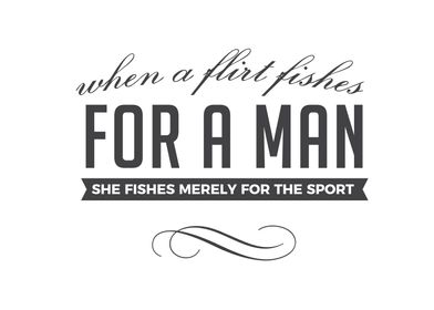 When a flirt fishes