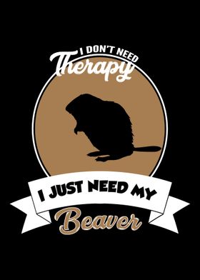 beaver  I do not need The