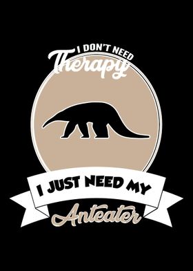 Anteater  I do not need T