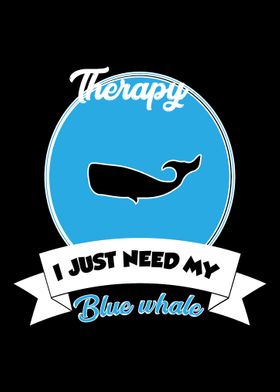 blue whale  I do not need