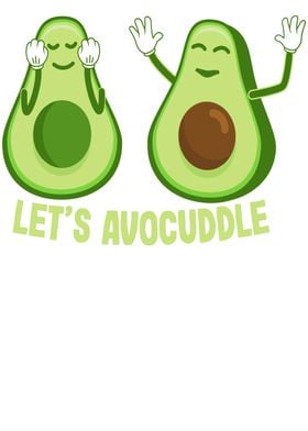 Let s avocuddle for couple