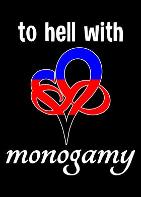 To Hell With Monogamy