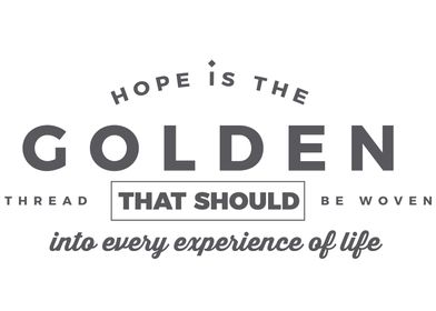 Hope is the golden thread 