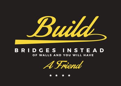 Build bridges instead 