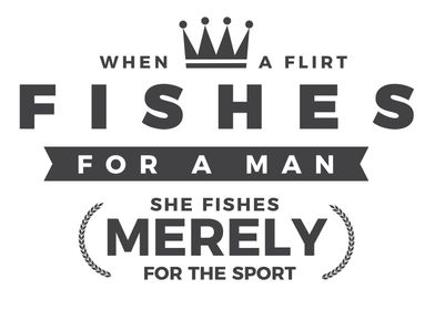 When a flirt fishes 