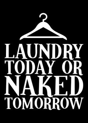 Laundry today or naked tom