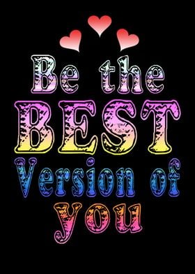 Be the best version of you