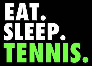 Eat Sleep Tennis