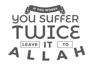 leave it to Allah