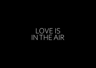 Love Is In The Air