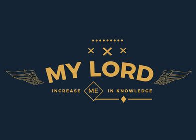 my lord increase me 