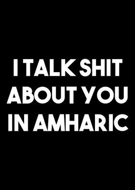 I talk Shit in Amharic Eth