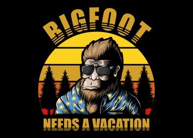Bigfoot need a vacation