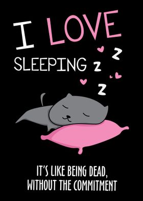 I love sleeping