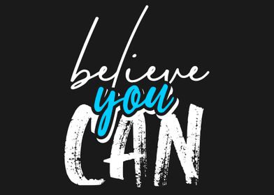 Believe you can motivation