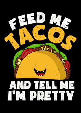 Feed me tacos funny