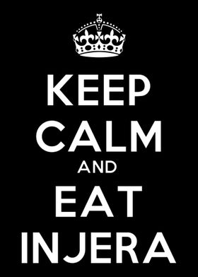 Keep Calm and Eat Injera H