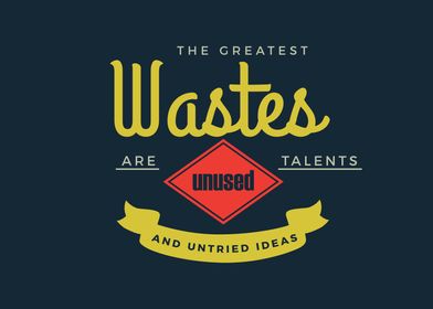 The greatest wastes 