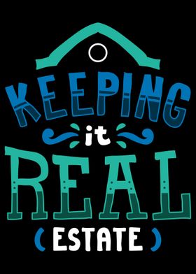 Keeping It Real Estate For