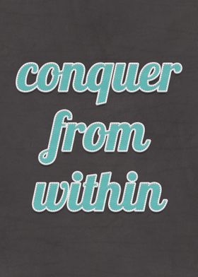 Conquer From Within Quote