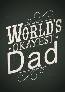 Worlds Okayest Dad