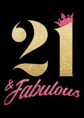 21 And Fabulous  21st Bir