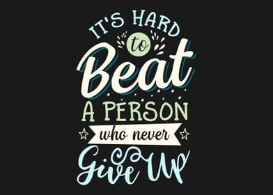 Its hard to beat a person