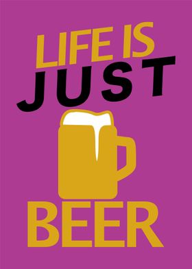 Life is just beer